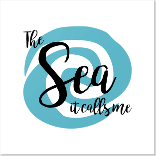 The Sea Calls Me Posters and Art